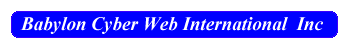 Click Here to browse through Babylon Cyber Web International Web site